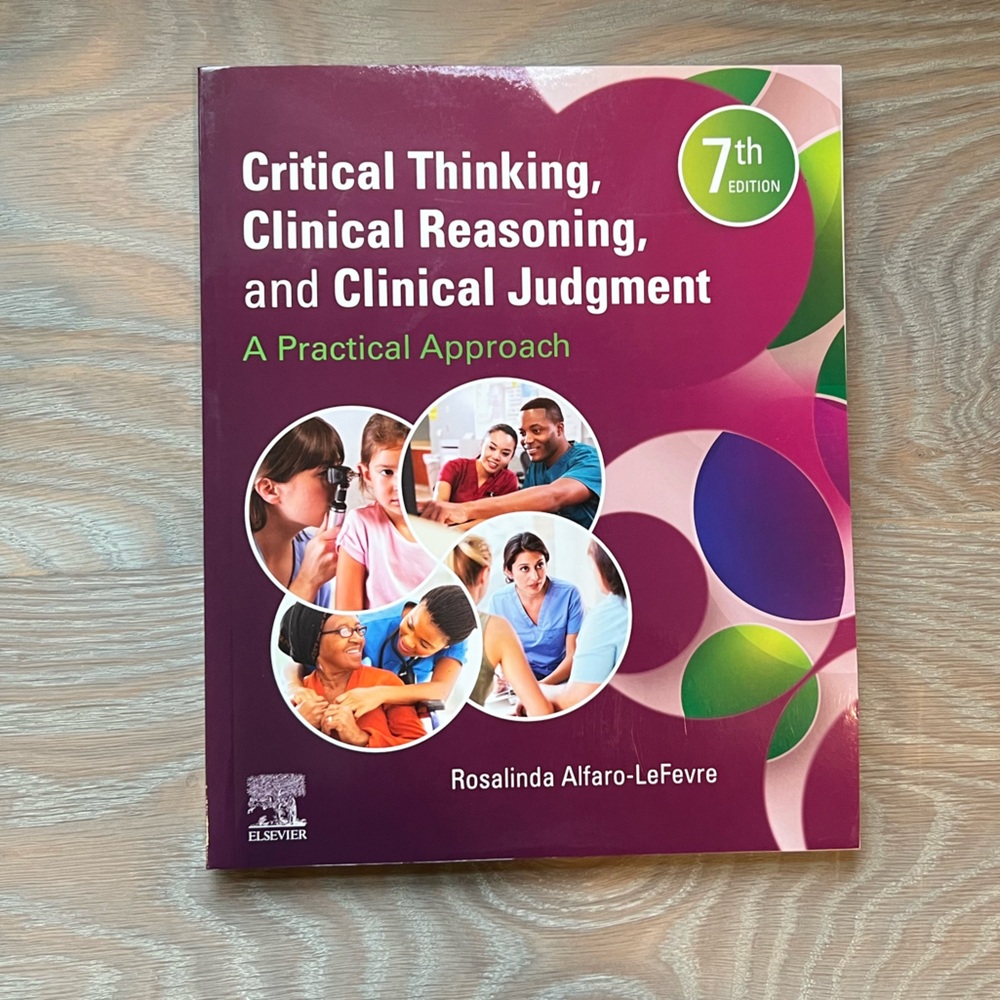 Critical Thinking, Clinical Reasoning, & Clinical Judgment: A Practical Approach